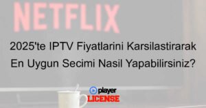 2025’te IPTV Fiyatlarını Karşılaştırarak En Uygun Seçimi Nasıl Yapabilirsiniz?
