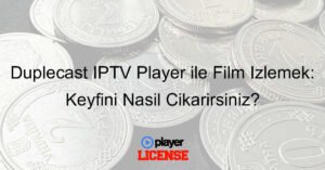 Duplecast IPTV Player ile Film İzlemek: Keyfini Nasıl Çıkarırsınız?