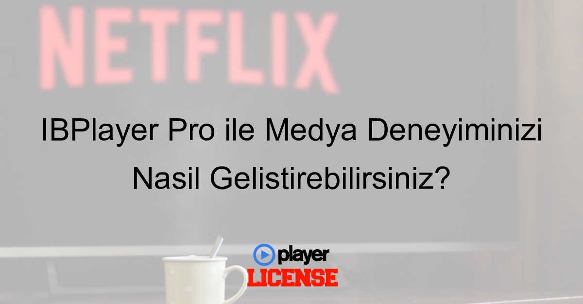 IBPlayer Pro ile Medya Deneyiminizi Nasıl Geliştirebilirsiniz?