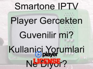 Smartone IPTV Player Gerçekten Güvenilir mi? Kullanıcı Yorumları Ne Diyor?