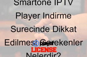 Smartone IPTV Player İndirme Sürecinde Dikkat Edilmesi Gerekenler Nelerdir?